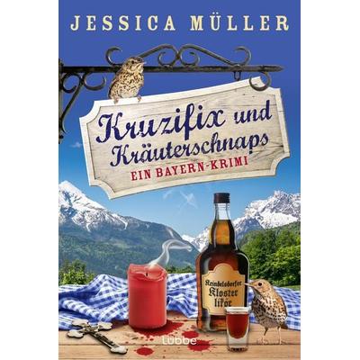 Kruzifix und Kräuterschnaps, Taschenbuch von Jessica Müller, Lübbe, 978-3-404-19626-5