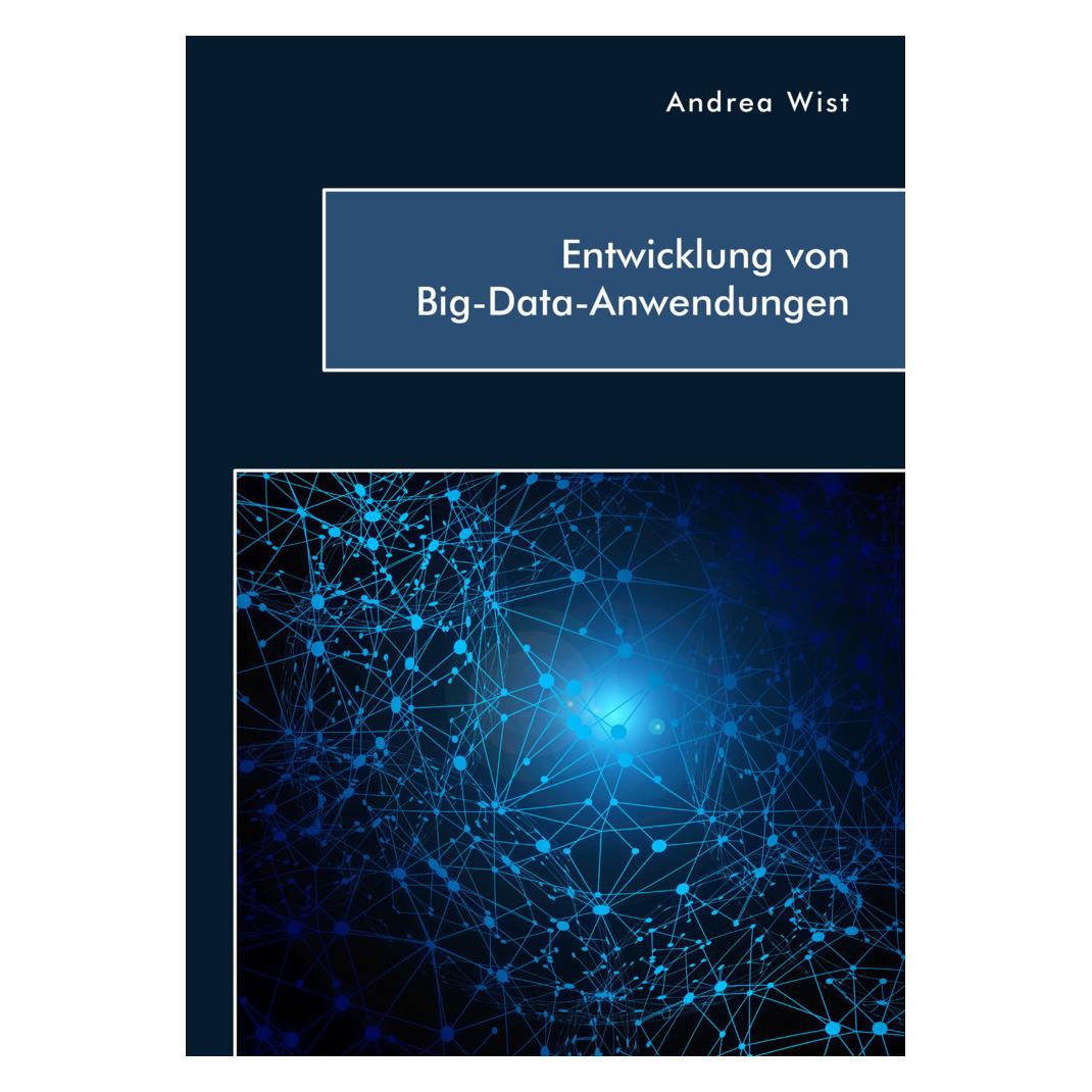 Diplomica Entwicklung von Big-Data-Anwendungen (Deutsch, Softcover, Andrea Wist) (56836658)