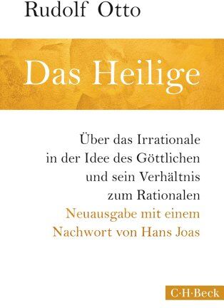 Rudolf Otto - Das Heilige: Über das Irrationale in der Idee des Göttlichen und sein Verhältnis zum Rationalen - Preis vom 15.10.2026 23:06:25 h