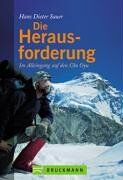 Sauer, Hans D. - Die Herausforderung. Im Alleingang auf den Cho Oyu - Preis vom 30.09.2026 09:01:18 h