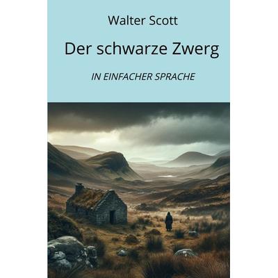 Der schwarze Zwerg, Taschenbuch von Walter Scott, Epubli, 978-3-7598-1804-1
