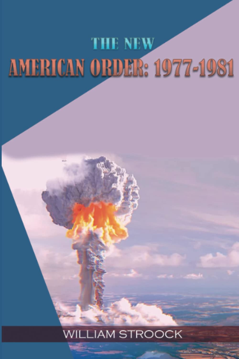 alternate history - The New American Order: 1977-1981 (The Great Nuclear War of 1975, Band 3) - Preis vom 30.09.2026 22:30:23 h