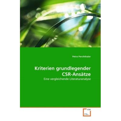 Perchthaler, P: Kriterien grundlegender CSR-Ansätze, Taschenbuch von Petra Perchthaler, VDM, 978-3-639-32195-1