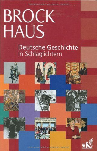 Müller, Helmut M. - Brockhaus Deutsche Geschichte in Schlaglichtern: Rund 500 Einzeltexte in 17 Kapiteln - Preis vom 05.10.2026 03:47:11 h