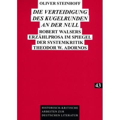 «Die Verteidigung des Kugelrunden an der Null», Taschenbuch von Oliver Steinhoff, Peter Lang GmbH, Internationaler Verlag der Wissenschaften,