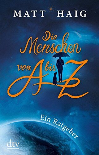 Matt Haig - Die Menschen von A bis Z: Ein Ratgeber (dtv Unterhaltung) - Preis vom 18.10.2026 19:22:15 h