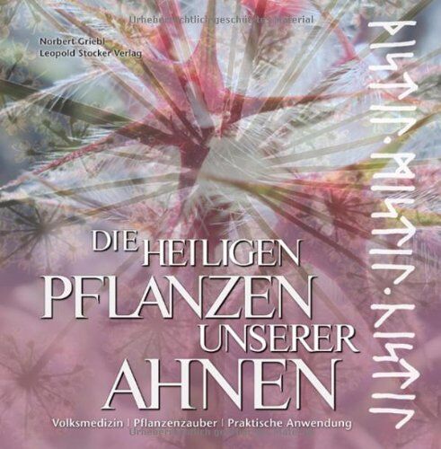 Norbert Griebl - Die heiligen Pflanzen unserer Ahnen: Volksmedizin - Pflanzenzauberer - Praktische Anwendung - Preis vom 30.09.2026 09:01:18 h