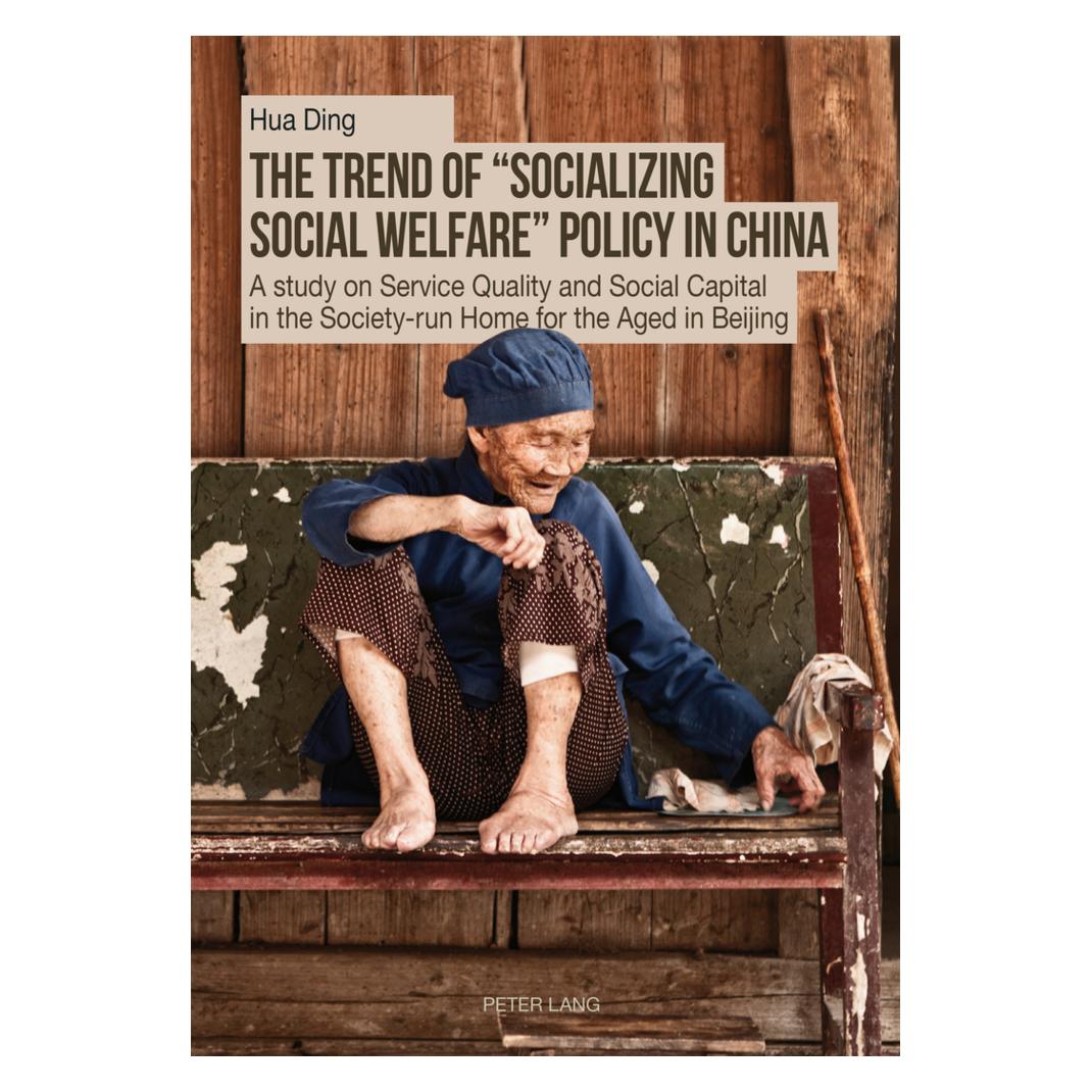Peter Lang The Trend of 'Socializing Social Welfare' Policy in China (Englisch, Hua Ding) (56029833)