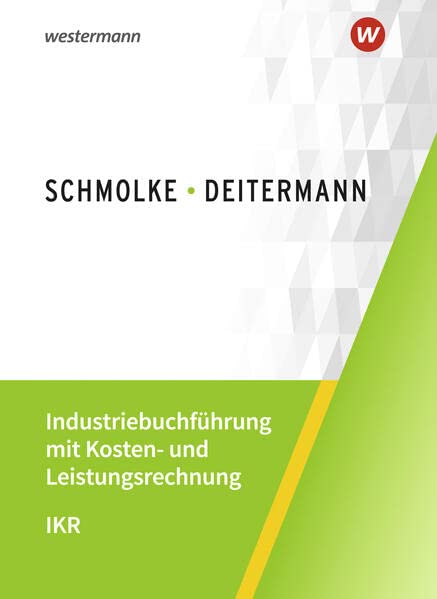 Manfred Deitermann - Industriebuchführung mit Kosten- und Leistungsrechnung - IKR: Schülerband - Preis vom 05.10.2026 03:47:11 h