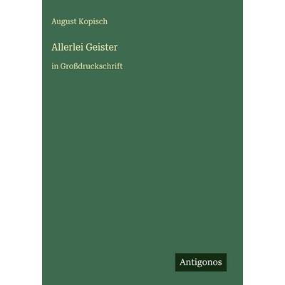 Allerlei Geister, Gebundene Ausgabe von August Kopisch, Antigonos Verlag, 978-3-566-10861-8