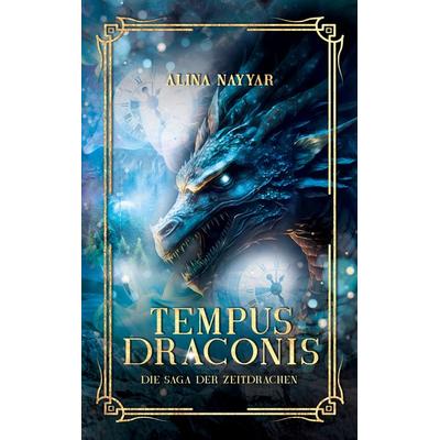 Tempus Draconis, Taschenbuch von Alina Nayyar, BoD – Books on Demand, 978-3-7693-5443-0