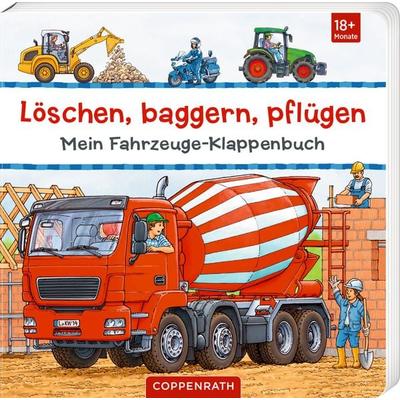 Löschen, baggern, pflügen: Mein Fahrzeuge-Klappenbuch, Gebundene Ausgabe von , Coppenrath, 978-3-649-65384-4