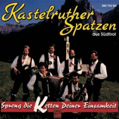 Kastelruther Spatzen - Spreng die Ketten der Einsamkeit - Preis vom 09.10.2026 07:28:09 h