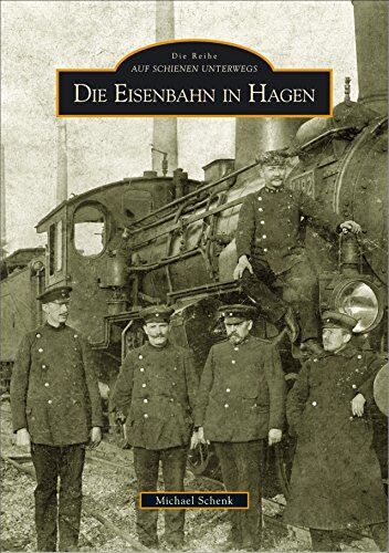 Michael Schenk - Die Eisenbahn in Hagen - Preis vom 04.10.2026 03:51:26 h