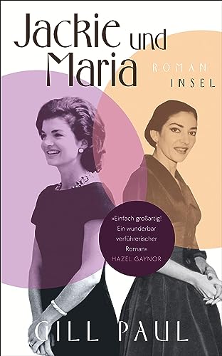 Gill Paul - Jackie und Maria: Roman Ein faszinierender Roman über Jackie Kennedy und Maria Callas - Preis vom 07.10.2026 11:45:10 h