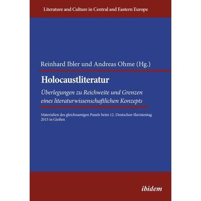 Holocaustliteratur: Überlegungen zu Reichweite und Grenzen eines literaturwissenschaftlichen Konzepts, Taschenbuch von Reinhard Ohme Ibler, Ibidem,
