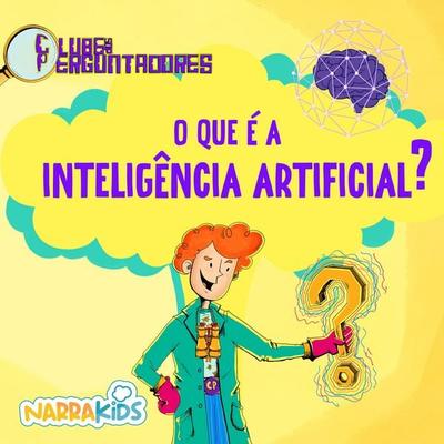 O que é a Inteligência Artificial? - Curiosidades para Crianças - Luiz Filipe Matias Reis,Narrakids, Audio, 9786583439024