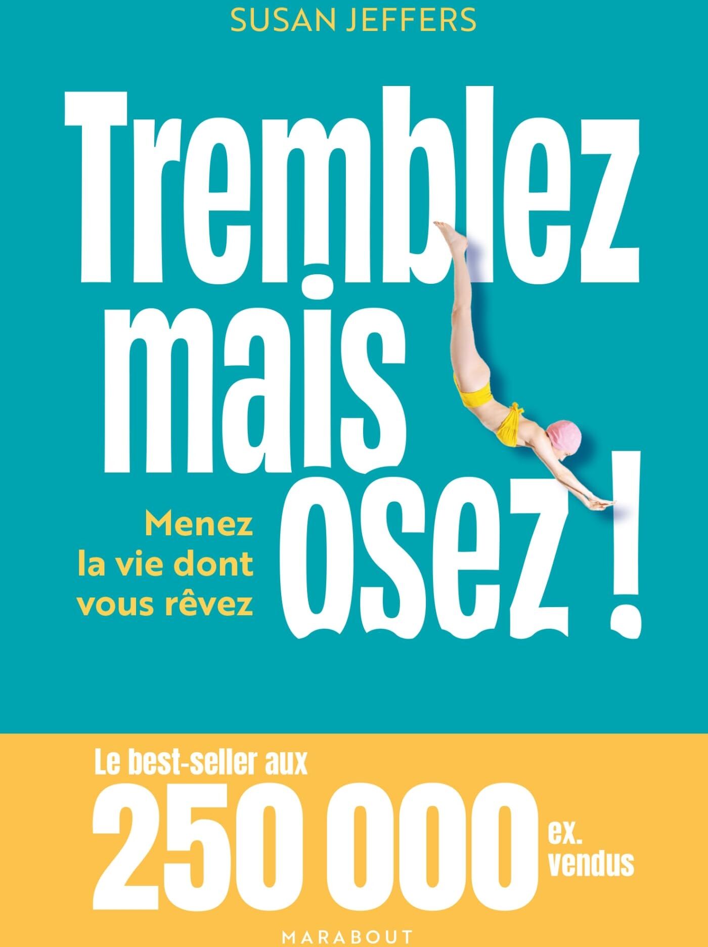 Susan Jeffers - Tremblez mais osez ! : menez la vie dont vous rêvez - Preis vom 30.09.2026 09:01:18 h