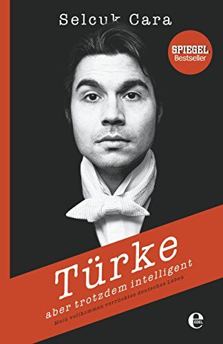 Selcuk Cara - Türke - Aber trotzdem intelligent: Mein vollkommen verrücktes deutsches Leben - Preis vom 10.10.2026 11:48:34 h