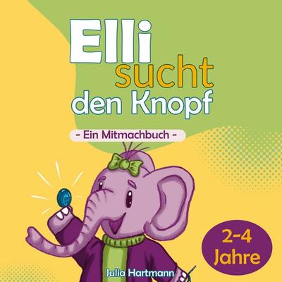 Elli sucht den Knopf, Taschenbuch von Julia Hartmann, BoD – Books on Demand, 978-3-7519-2221-0