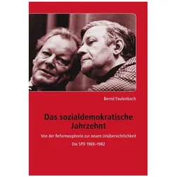 Das sozialdemokratische Jahrzehnt, Sachbücher von Bernd Faulenbach