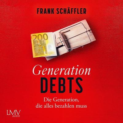 Generation Debts - Frank Schäffler, Audio, 9783803287700