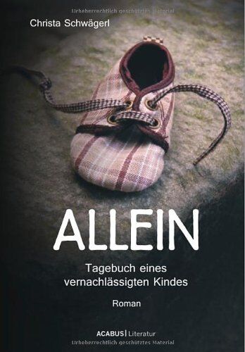 Christa Schwägerl - Allein. Tagebuch eines vernachlässigten Kindes - Preis vom 05.10.2026 03:47:11 h