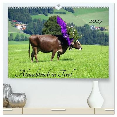Almabtrieb in Tirol (hochwertiger Premium Wandkalender 2027 DIN A2 quer), Kunstdruck in Hochglanz