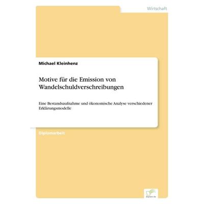 Motive für die Emission von Wandelschuldverschreibungen, Taschenbuch von Michael Kleinhenz, GRIN, 978-3-8386-3794-5
