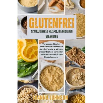 Kochbücher / Glutenfrei, Taschenbuch von Joanna Johnson, Epubli, 978-3-7598-6503-8