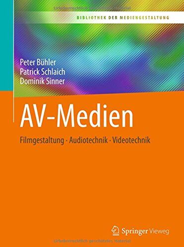 Peter Bühler - AV-Medien: Filmgestaltung – Audiotechnik – Videotechnik (Bibliothek der Mediengestaltung) - Preis vom 09.10.2026 07:28:09 h