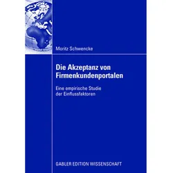 Die Akzeptanz von Firmenkundenportalen, Fachbücher von Moritz Schwencke