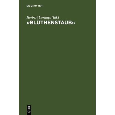 »Blüthenstaub«, Gebundene Ausgabe von Herbert Uerlings, De Gruyter, 978-3-484-10827-1