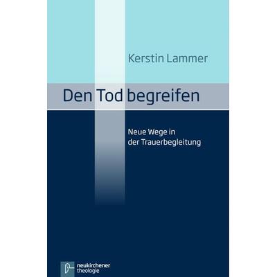 Den Tod begreifen, Taschenbuch von Kerstin Lammer, Vandenhoeck + Ruprecht, 978-3-7887-2019-3