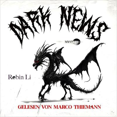 DARK NEWS - Mystery - Robin Li, Audio, 9783989835719