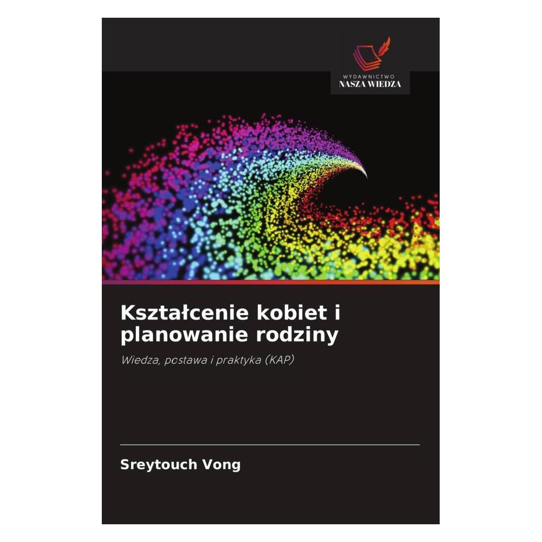 Wiedza Powszechna Ksztalcenie kobiet i planowanie rodziny (Softcover, Sreytouch Vong) (56831529)