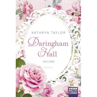Daringham Hall - Das Erbe, Taschenbuch von Kathryn Taylor, Lübbe