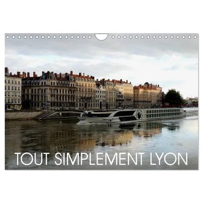 Tout simplement Lyon (Calendrier mural 2027 DIN A4 vertical), CALVENDO calendrier mensuel