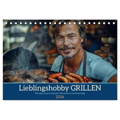 Lieblingshobby Grillen (Tischkalender 2026 DIN A5 quer), CALVENDO Monatskalender
