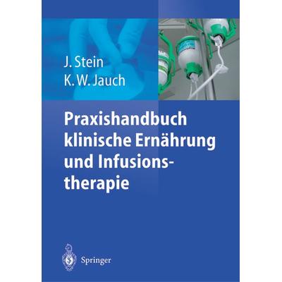 Praxishandbuch klinische Ernährung und Infusionstherapie, Taschenbuch von , Springer Berlin, 978-3-642-62625-8