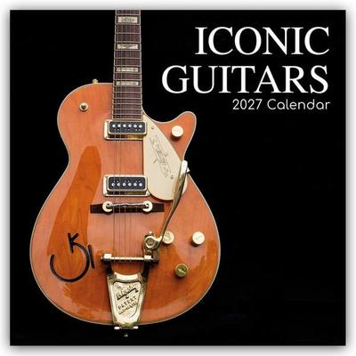 Iconic Guitars – Legendäre Gitarren 2027 – 16-Monatskalender