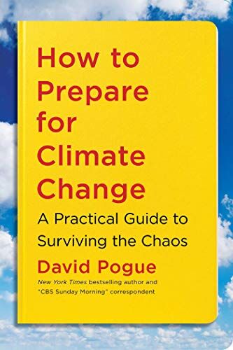 David Pogue - How to Prepare for Climate Change: A Practical Guide to Surviving the Chaos - Preis vom 09.10.2026 07:28:09 h