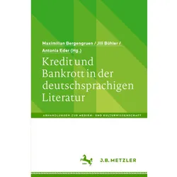 Kredit und Bankrott in der deutschsprachigen Literatur, Fachbücher von Jill Bühler, Maximilian Bergengruen, Antonia Eder