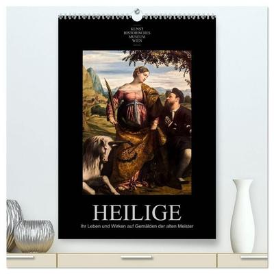 Heilige - Ihr Leben und Wirken auf Gemälden der alten Meister (hochwertiger Premium Wandkalender 2027 DIN A2 hoch), Kunstdruck in Hochglanz