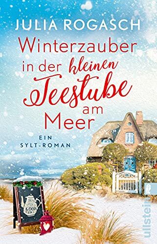 Julia Rogasch - Winterzauber in der kleinen Teestube am Meer: Ein Sylt-Roman Weihnachten, Sylt und Liebe - ein Roman zum Wegträumen zur schönsten Zeit des Jahres - Preis vom 15.10.2026 23:06:25 h