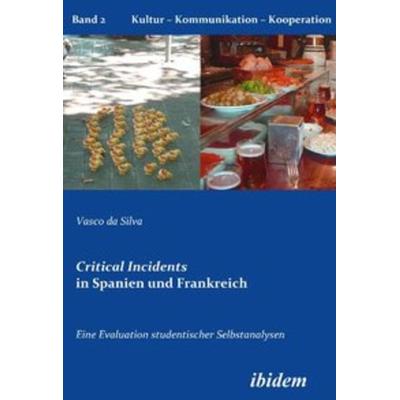 Critical Incidents in Spanien und Frankreich. Eine Evaluation studentischer Selbstanalysen, Taschenbuch von Vasco da Silva, Ibidem, 978-3-8382-0036-1