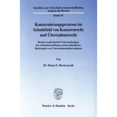 Konzernierungsprozesse im Schnittfeld von Konzernrecht und Übernahmerecht., Taschenbuch von Klaus E. Herkenroth, Duncker & Humblot, 978-3-428-07999-5