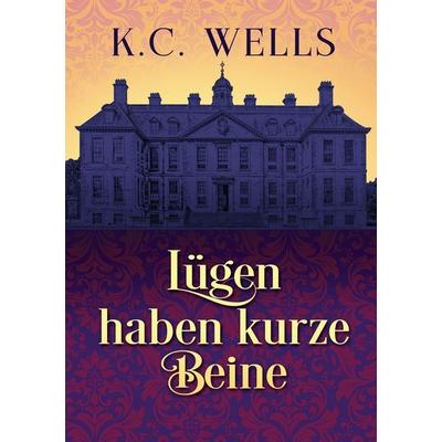 Lügen haben kurze Beine, Taschenbuch von K. C. Wells,Niklas Wagner, Running Wild Press, 978-1-64108-550-2
