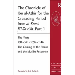 The Chronicle of Ibn Al-Athir for the Crusading Period from al-Kamil Fi'l-ta'rikh, Sachbücher von D.S. Richards