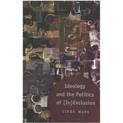 Ideology and the Politics of (In)Exclusion, Fachbücher von Linda Ware, Linda P. Ware